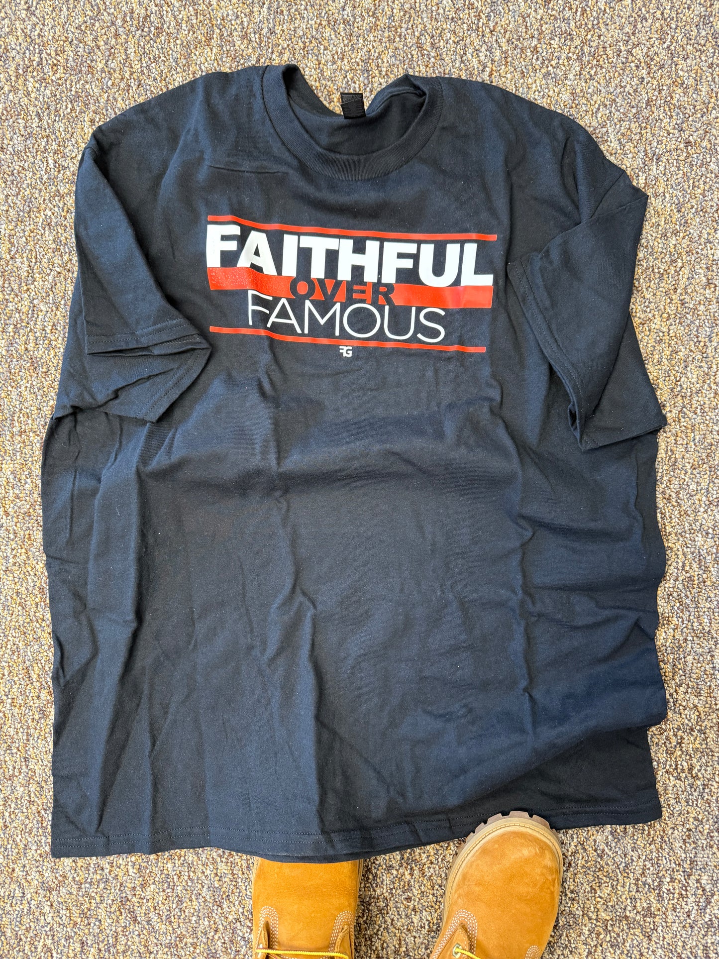 Faithful over Famous T-Shirt